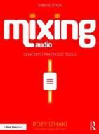 Mixing Audio di Roey Izhaki edito da Taylor & Francis Ltd.