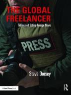 The Global Freelancer di Steve Dorsey edito da Routledge