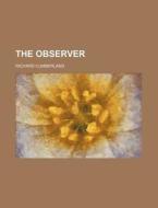 The Observer (volume 2) di Richard Cumberland edito da General Books Llc
