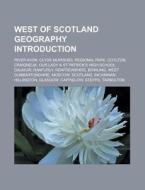 West of Scotland geography Introduction di Source Wikipedia edito da Books LLC, Reference Series