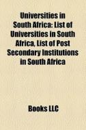 Universities In South Africa: List Of Un di Books Llc edito da Books LLC, Wiki Series