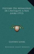 Histoire Des Menageries de L'Antiquite a Nos Jours (1912) di Gustave Loisel edito da Kessinger Publishing