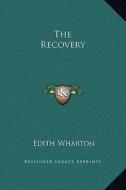 The Recovery di Edith Wharton edito da Kessinger Publishing