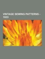 Vintage Sewing Patterns - 1933 di Source Wikia edito da University-press.org