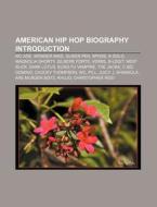American Hip Hop Biography Introduction: di Source Wikipedia edito da Books LLC, Wiki Series