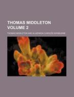 Thomas Middleton Volume 2 di Thomas Middleton edito da Rarebooksclub.com