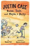 Justin Case: Rules, Tools, and Maybe a Bully di Rachel Vail edito da Feiwel & Friends