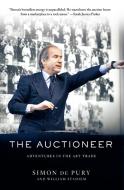The Auctioneer: Adventures in the Art Trade di Simon de Pury, William Stadiem edito da ST MARTINS PR