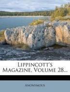 Lippincott's Magazine, Volume 28... di Anonymous edito da Nabu Press