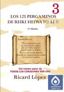 Los 125 pergaminos de Reiki Heiwa to Ai ® di Ricard López edito da Lulu.com