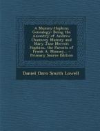 A Munsey-Hopkins Genealogy: Being the Ancestry of Andrew Chauncey Munsey and Mary Jane Merritt Hopkins, the Parents of Frank A. Munsey... di Daniel Ozro Smith Lowell edito da Nabu Press