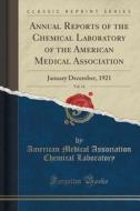 Annual Reports Of The Chemical Laboratory Of The American Medical Association, Vol. 14 di American Medical Association Laboratory edito da Forgotten Books