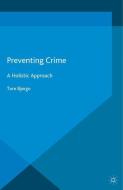 Preventing Crime di Tore Bjørgo edito da Palgrave Macmillan UK