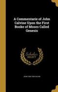 COMMENTARIE OF JOHN CALVINE UP di Jean 1509-1564 Calvin edito da WENTWORTH PR