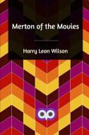 Merton of the Movies di Harry Leon Wilson edito da Blurb