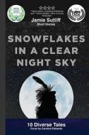 Snowflakes in a Clear Night Sky di Jamie Sutliff edito da BLURB INC