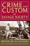 Crime and Custom in Savage Society di Bronislaw Malinowski edito da Taylor & Francis Inc