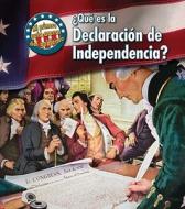 Que Es la Declaracion de Independencia? = What's the Declaration of Independence? di Nancy Harris edito da Heinemann Library