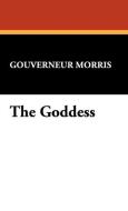 The Goddess di Gouverneur Morris edito da Wildside Press