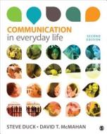 Communication In Everyday Life di Steve W. Duck, David T. McMahan edito da Sage Publications Inc