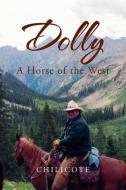 'Dolly' di Chilicote edito da Xlibris