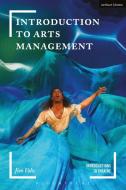 Introduction to Arts Management di Jim (California State University Volz edito da Bloomsbury Publishing PLC