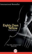 Eighty Days Yellow di Vina Jackson edito da OPEN ROAD INTEGRATED MEDIA LLC