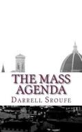 The Mass Agenda di Darrell Lynn Sroufe edito da Createspace
