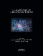 Nanomedicine for Inflammatory Diseases di Lara Scheherazade Milane edito da CRC Press