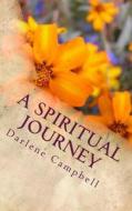 A Spiritual Journey di Darlene Campbell edito da Createspace