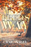 Fred's Way di Craig Nagel edito da AuthorHouse