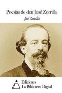 Poesias de Don Jose Zorrilla di Jose Zorrilla edito da Createspace