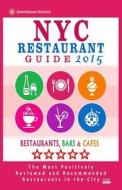 NYC Restaurant Guide 2015: Best Rated Restaurants in NYC - 500 Restaurants, Bars and Cafes Recommended for Visitors, 2015. di Robert a. Davidson edito da Createspace
