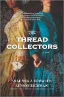 The Thread Collectors di Shaunna J. Edwards, Alyson Richman edito da GRAYDON HOUSE BOOKS
