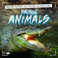 Savage Animals di Janey Levy edito da GARETH STEVENS INC