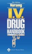 Nursing I.v. Drug Handbook edito da Lippincott Williams And Wilkins