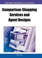 Comparison-Shopping Services and Agent Designs di Yun Wan edito da Information Science Reference