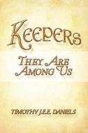 Keepers di Timothy J E E Daniels edito da America Star Books
