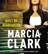 Guilt by Association di Marcia Clark edito da Hachette Audio