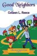 Good Neighbors di Colleen L. Reece edito da Guardian Angel Publishing, Inc