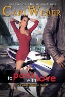 To Paris With Love di Carl Weber, Eric Pete edito da Kensington Publishing