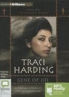 Gene of Isis di Traci Harding edito da Bolinda Publishing