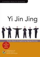Yi Jin Jing di Chinese Health Qigong Association edito da Jessica Kingsley Publishers