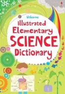 Illustrated Elementary Science Dictionary di Lisa Jane Gillespie, Sarah Khan edito da Usborne Books