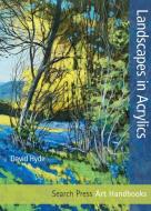 Art Handbooks: Landscapes in Acrylics di David Hyde edito da Search Press Ltd