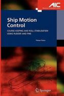 Ship Motion Control di Tristan Perez edito da Springer London
