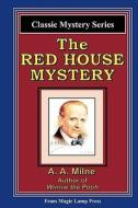 The Red House Mystery: A Magic Lamp Classic Mystery di A. A. Milne edito da Magic Lamp Press