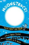 Moonstruck!: Poems about Our Moon edito da OTTER-BARRY BOOKS