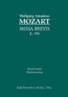 Missa Brevis, K. 194 - Vocal Score di Wolfgang Amadeus Mozart edito da Serenissima Music, Inc.