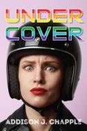 Undercover di Addison J. Chapple edito da Level 4 Press Inc